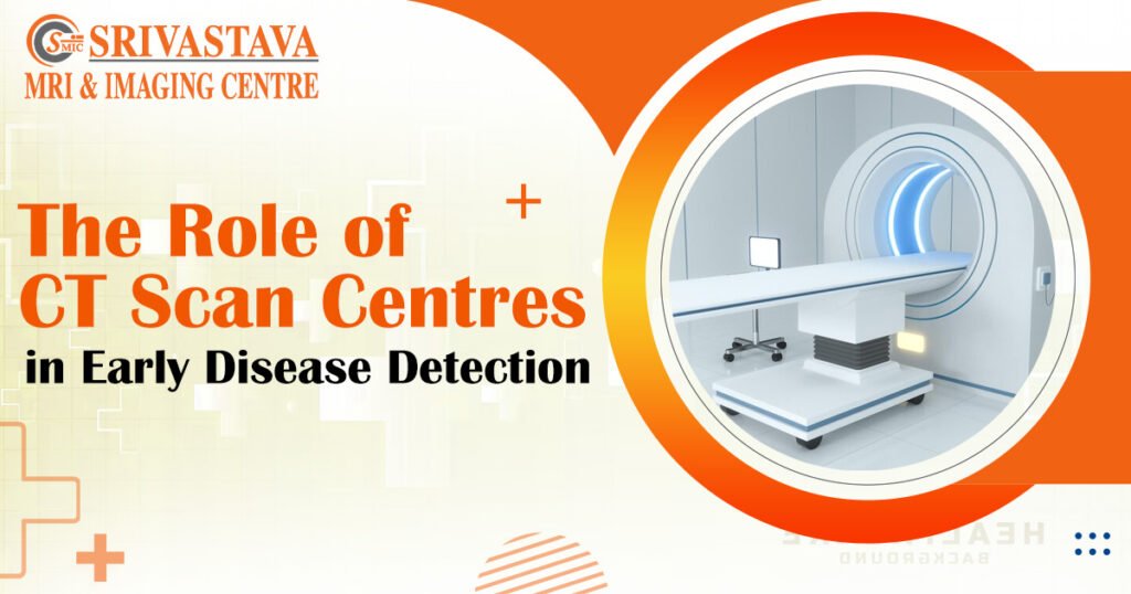 The Role Of Ct Scan Centres In Early Disease Detection