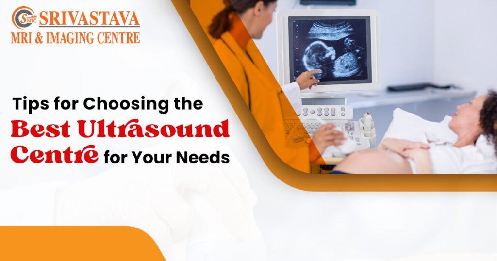 Tips For Choosing The Best Ultrasound Centre For Your Needs