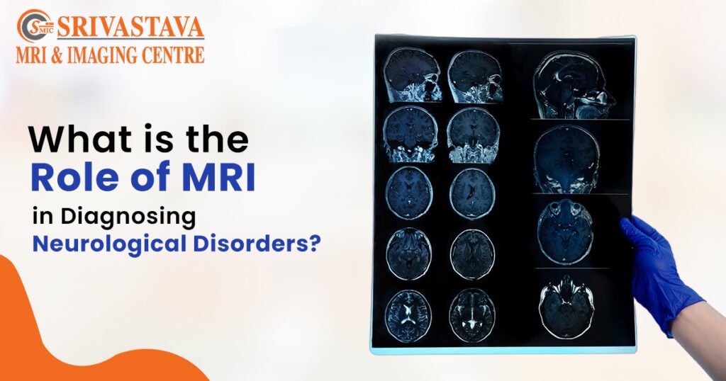 the Role of Mri in Neurological Disorders