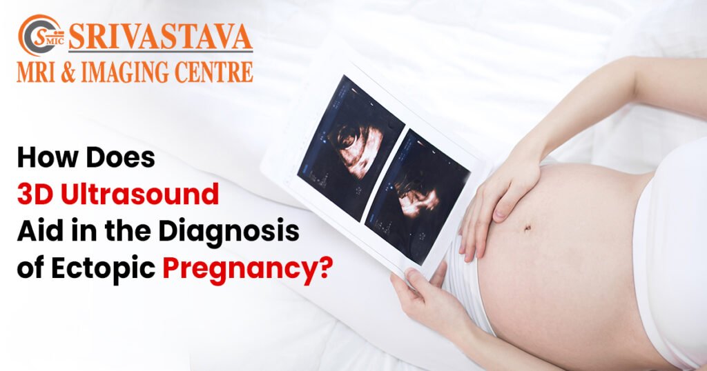 How Does 3D Ultrasound Aid in the Diagnosis of Ectopic Pregnancy Ultrasound Centre in Mayur Vihar